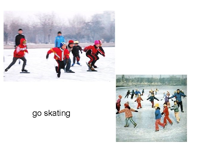go skating 