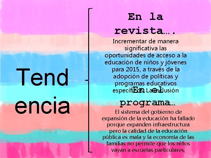 En la revista…. Tend encia Incrementar de manera significativa las oportunidades de acceso a