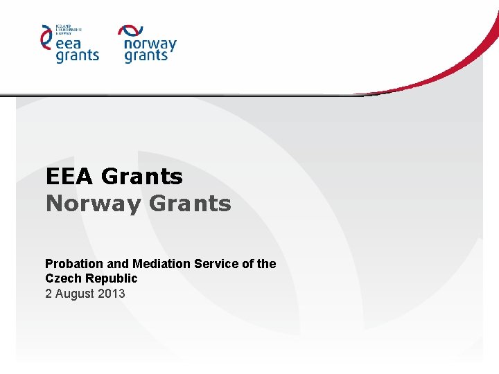 EEA Grants Norway Grants Probation and Mediation Service of the Czech Republic 2 August