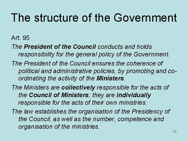 The structure of the Government Art. 95 The President of the Council conducts and