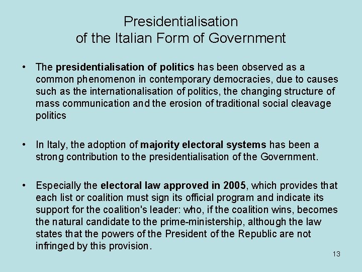 Presidentialisation of the Italian Form of Government • The presidentialisation of politics has been