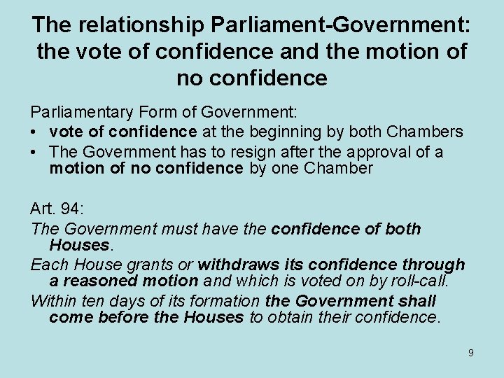 The relationship Parliament-Government: the vote of confidence and the motion of no confidence Parliamentary
