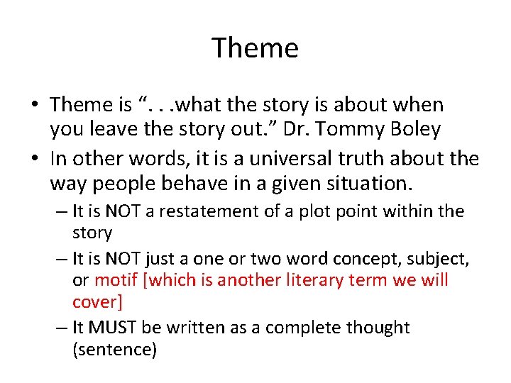 Theme • Theme is “. . . what the story is about when you