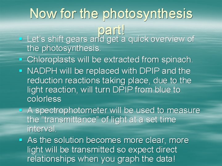 Now for the photosynthesis part! § Let’s shift gears and get a quick overview