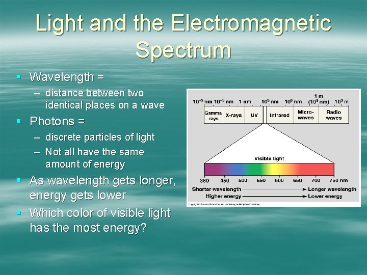 Light and the Electromagnetic Spectrum § Wavelength = – distance between two identical places