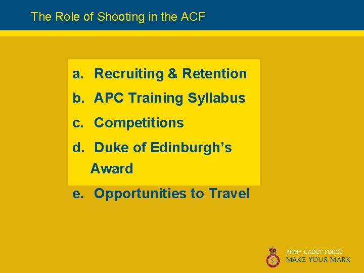 The Role of Shooting in the ACF a. Recruiting & Retention b. APC Training