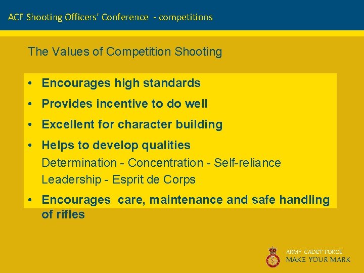 ACF Shooting Officers’ Conference - competitions The Values of Competition Shooting • Encourages high