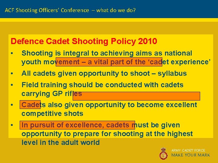 ACF Shooting Officers’ Conference – what do we do? Defence Cadet Shooting Policy 2010