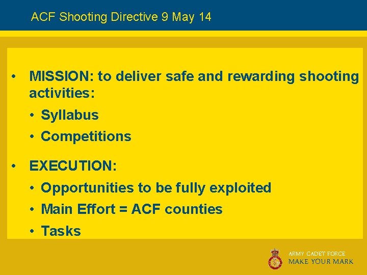 ACF Shooting Directive 9 May 14 • MISSION: to deliver safe and rewarding shooting