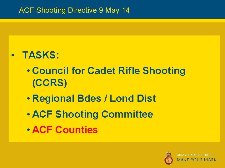 ACF Shooting Directive 9 May 14 • TASKS: • Council for Cadet Rifle Shooting