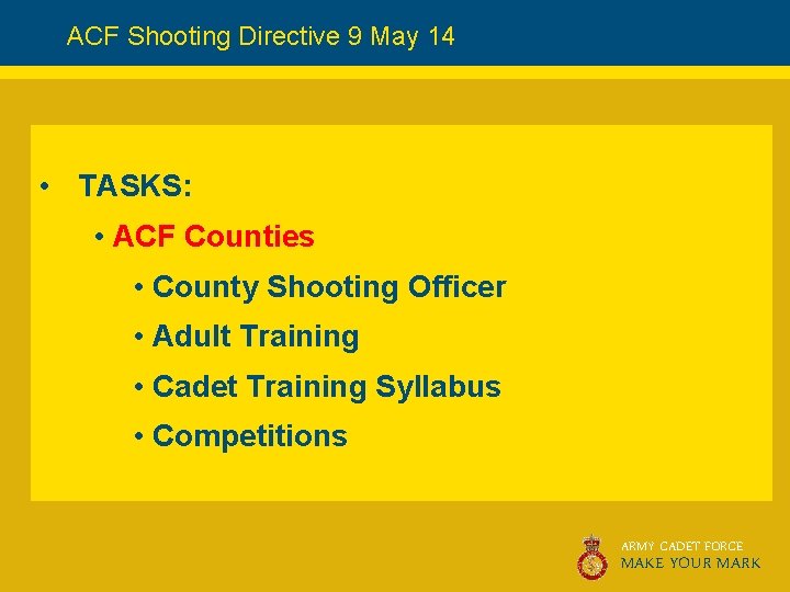 ACF Shooting Directive 9 May 14 • TASKS: • ACF Counties • County Shooting