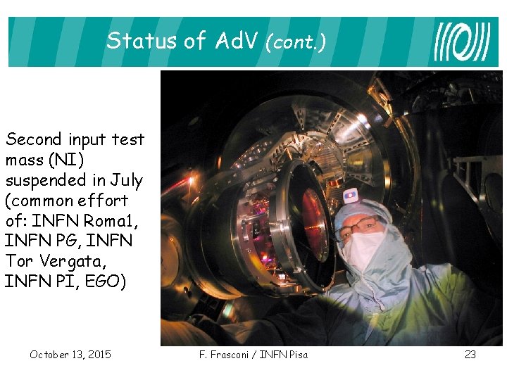 Status of Ad. V (cont. ) Second input test mass (NI) suspended in July