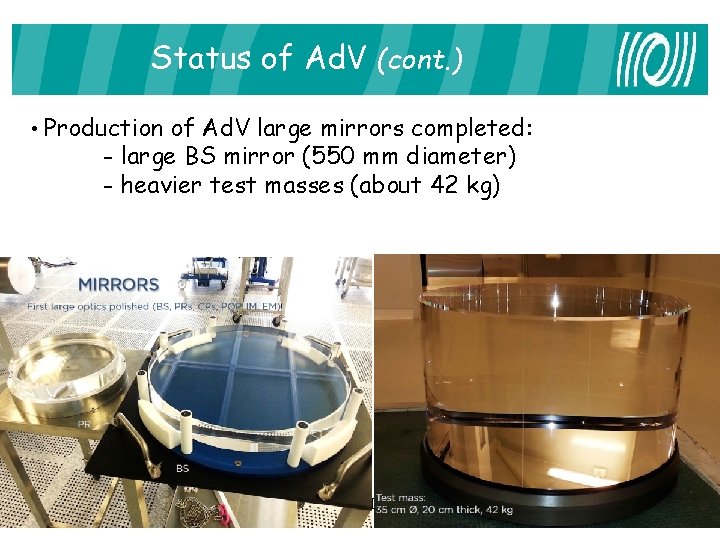 Status of Ad. V (cont. ) • Production of Ad. V large mirrors completed: