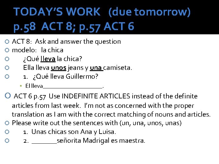 TODAY’S WORK (due tomorrow) p. 58 ACT 8; p. 57 ACT 6 ACT 8: