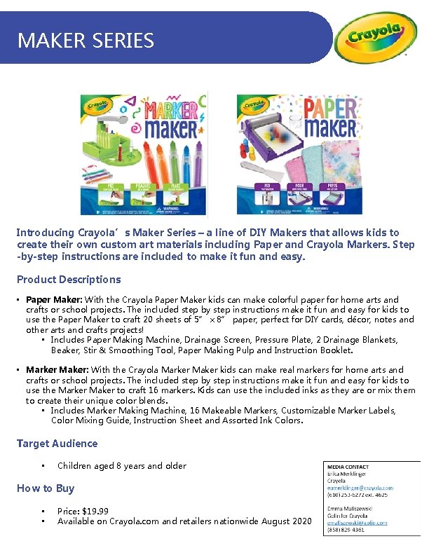 MAKER SERIES Introducing Crayola’s Maker Series – a line of DIY Makers that allows