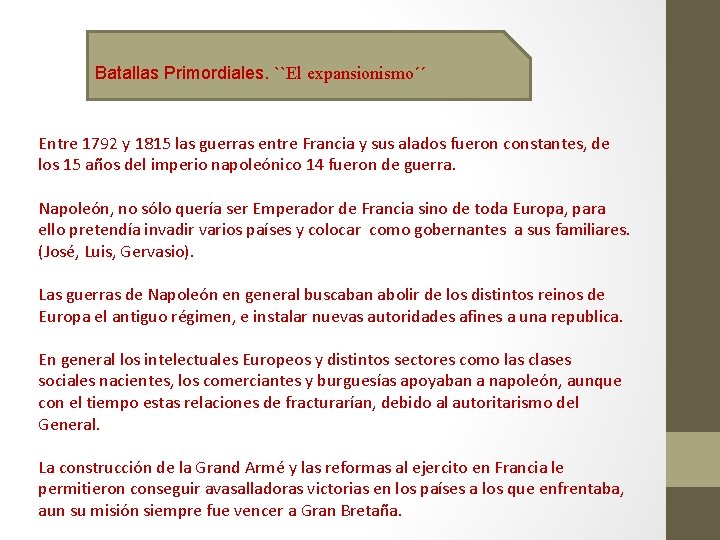 Batallas Primordiales. ``El expansionismo´´ Entre 1792 y 1815 las guerras entre Francia y sus