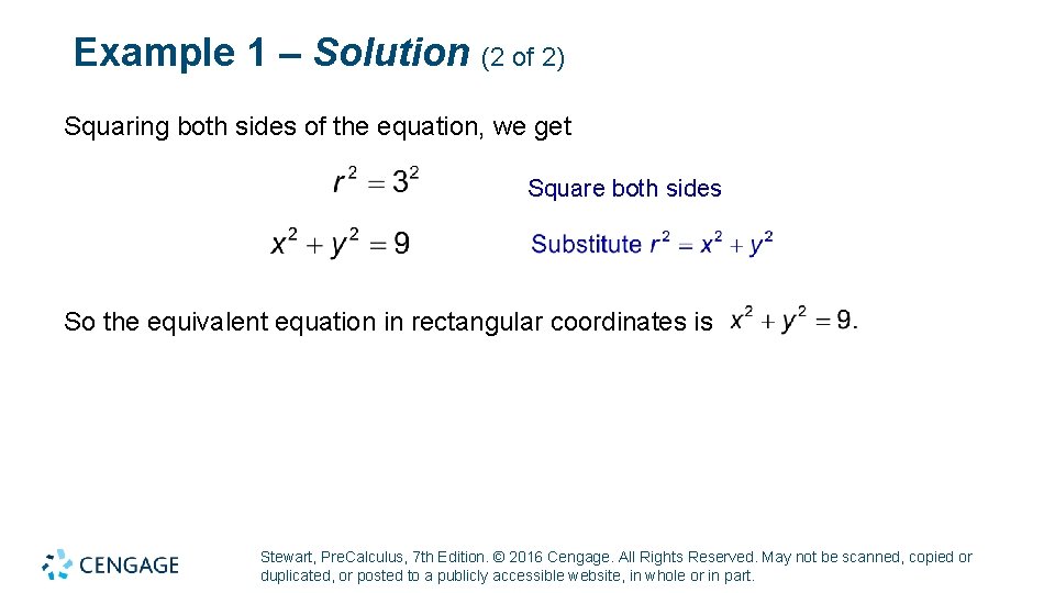 Example 1 – Solution (2 of 2) Squaring both sides of the equation, we