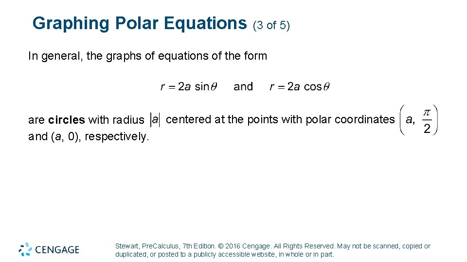 Graphing Polar Equations (3 of 5) In general, the graphs of equations of the