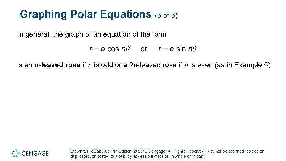 Graphing Polar Equations (5 of 5) In general, the graph of an equation of