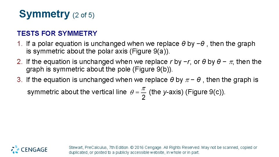 Symmetry (2 of 5) TESTS FOR SYMMETRY 1. If a polar equation is unchanged