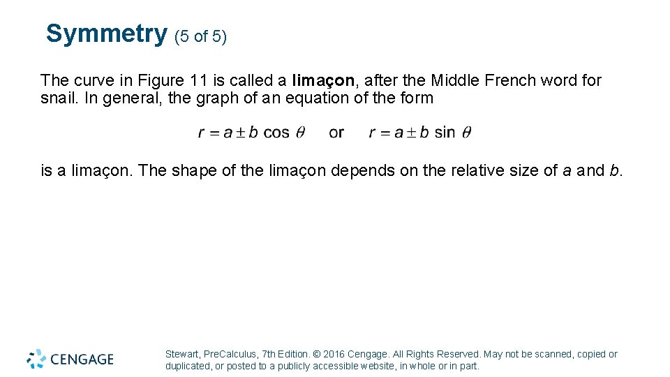 Symmetry (5 of 5) The curve in Figure 11 is called a limaçon, after