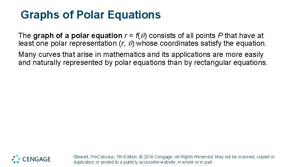 Graphs of Polar Equations The graph of a polar equation r = f (