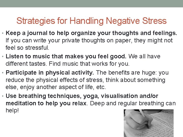 Strategies for Handling Negative Stress • Keep a journal to help organize your thoughts Strategies for Handling Negative Stress • Keep a journal to help organize your thoughts