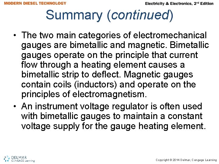 Summary (continued) • The two main categories of electromechanical gauges are bimetallic and magnetic.