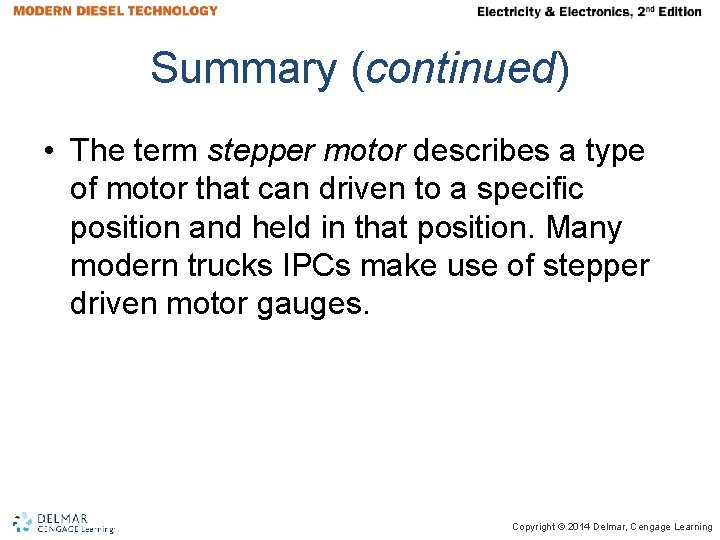 Summary (continued) • The term stepper motor describes a type of motor that can