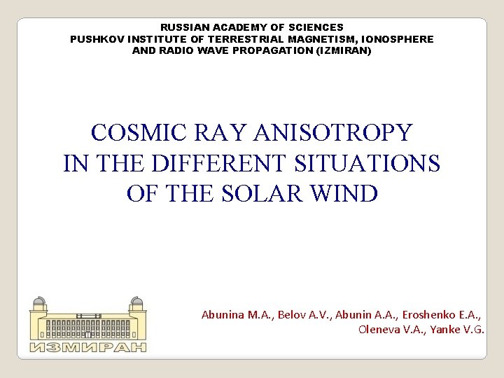 RUSSIAN ACADEMY OF SCIENCES PUSHKOV INSTITUTE OF TERRESTRIAL MAGNETISM, IONOSPHERE AND RADIO WAVE PROPAGATION