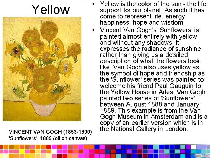  • Yellow is the color of the sun - the life support for