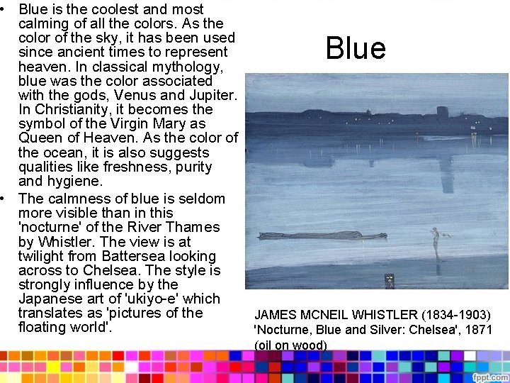  • Blue is the coolest and most calming of all the colors. As