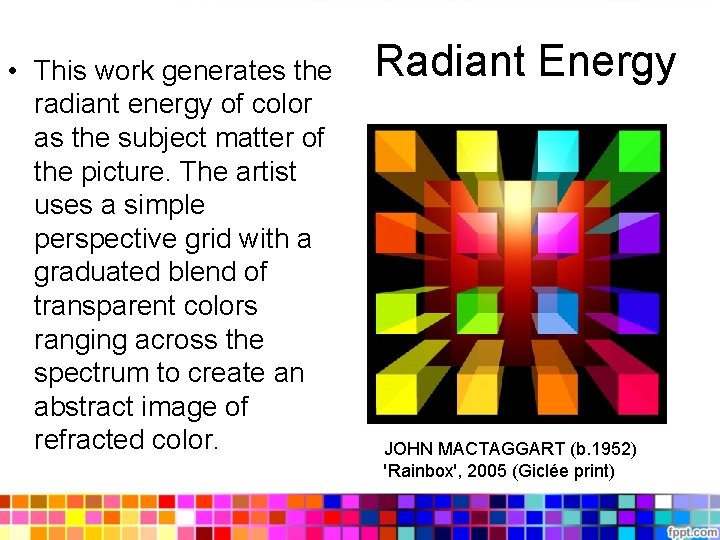  • This work generates the radiant energy of color as the subject matter