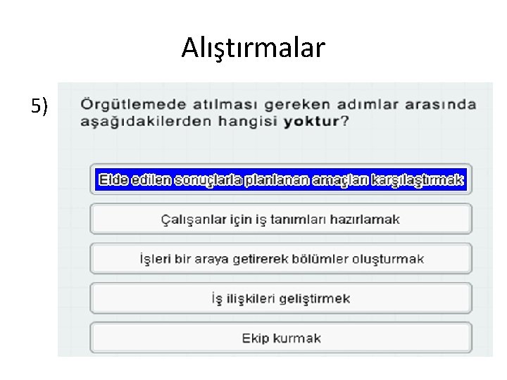 Alıştırmalar 5) 