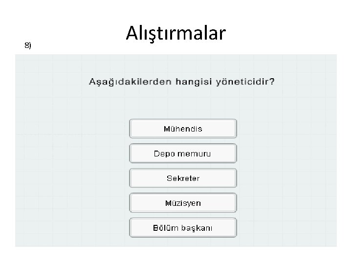 8) Alıştırmalar 