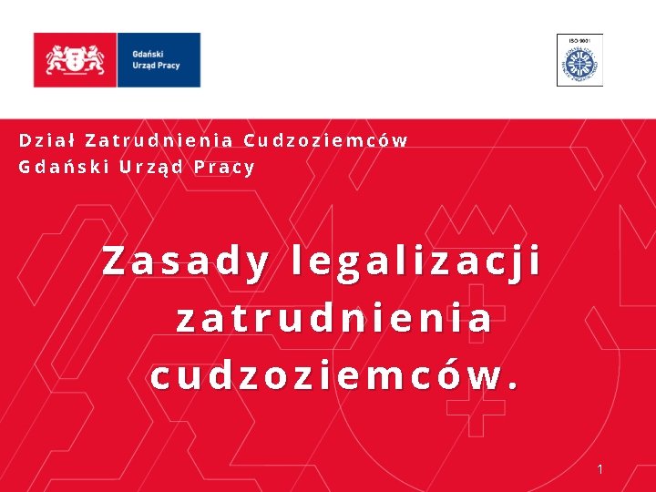 Dział Zatrudnienia Cudzoziemców Gdański Urząd Pracy Zasady legalizacji zatrudnienia cudzoziemców. 1 