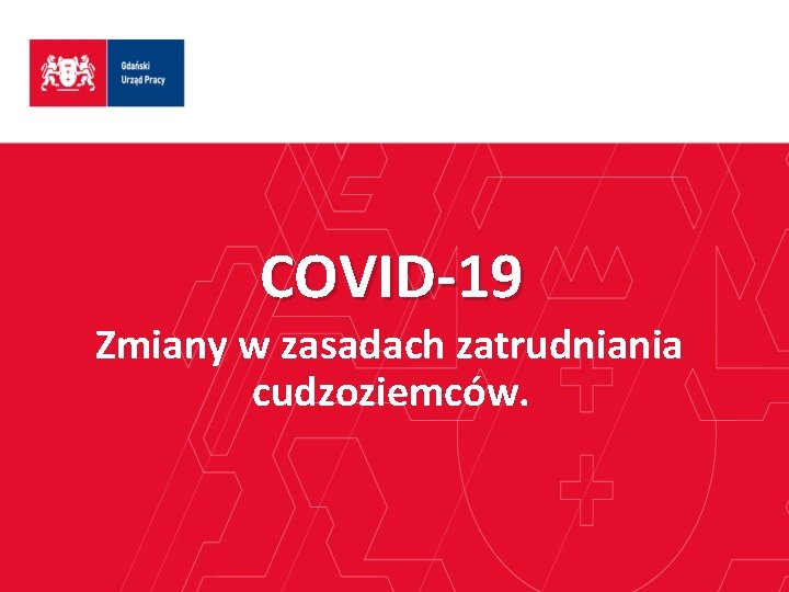 COVID-19 Zmiany w zasadach zatrudniania cudzoziemców. 