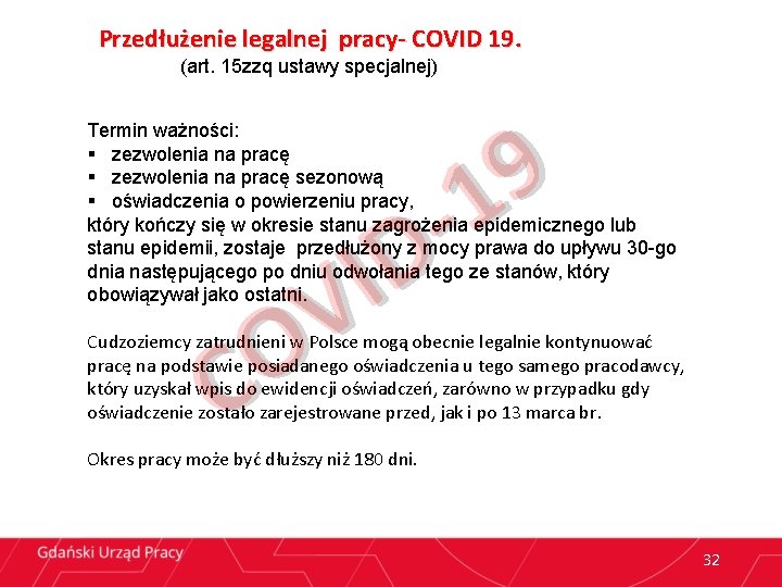 Przedłużenie legalnej pracy- COVID 19. (art. 15 zzq ustawy specjalnej) 9 1 D I