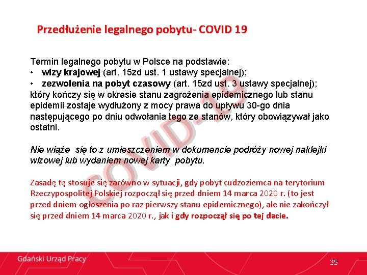 Przedłużenie legalnego pobytu- COVID 19 Termin legalnego pobytu w Polsce na podstawie: • wizy