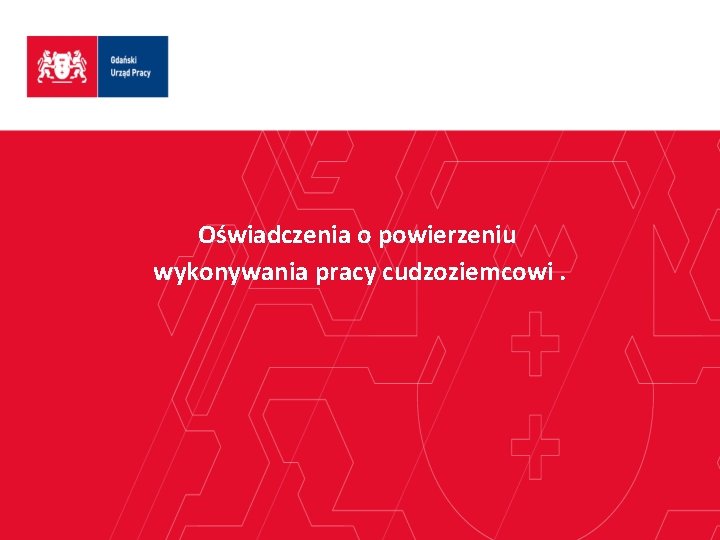 Oświadczenia o powierzeniu wykonywania pracy cudzoziemcowi. 