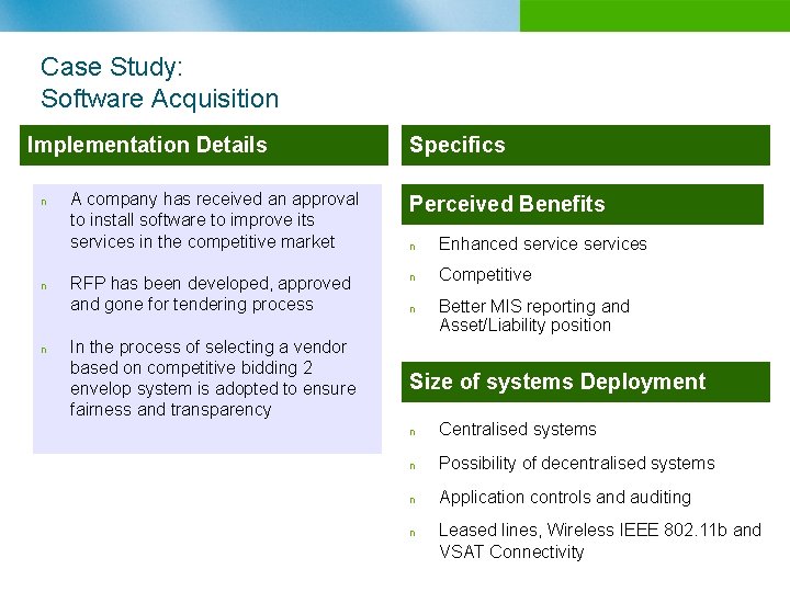 Case Study: Software Acquisition Implementation Details n n n A company has received an