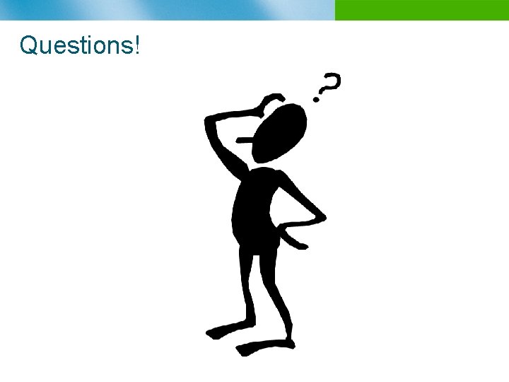 Questions! 