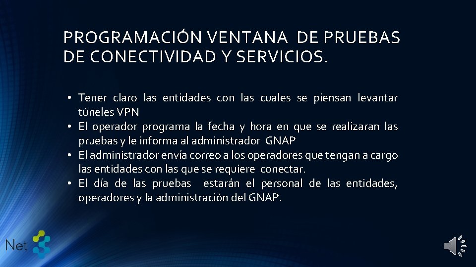 PROGRAMACIÓN VENTANA DE PRUEBAS DE CONECTIVIDAD Y SERVICIOS. • Tener claro las entidades con