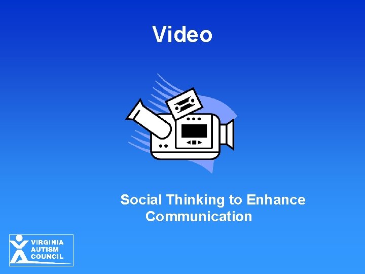 Video Social Thinking to Enhance Communication 