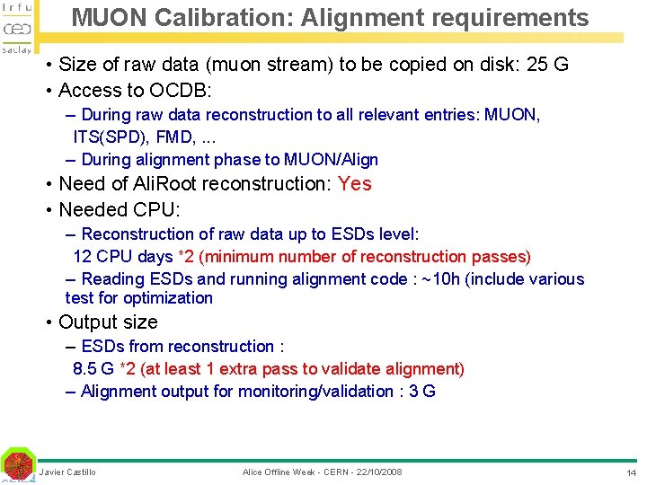 MUON Calibration: Alignment requirements • Size of raw data (muon stream) to be copied