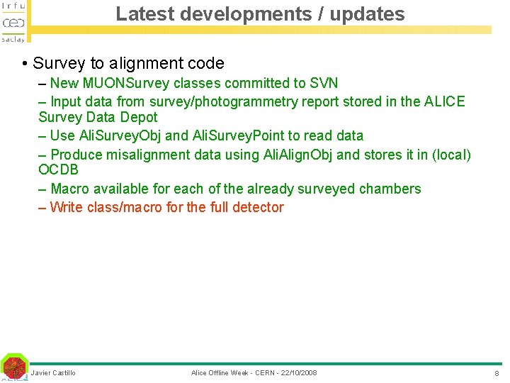 Latest developments / updates • Survey to alignment code – New MUONSurvey classes committed