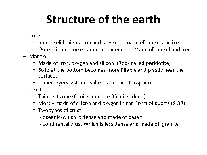 Structure of the earth – Core • Inner: solid, high temp and pressure, made