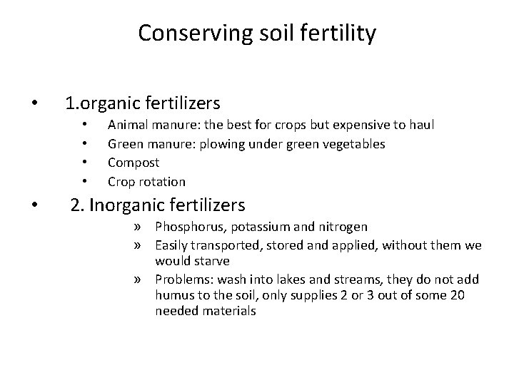 Conserving soil fertility • 1. organic fertilizers • • • Animal manure: the best