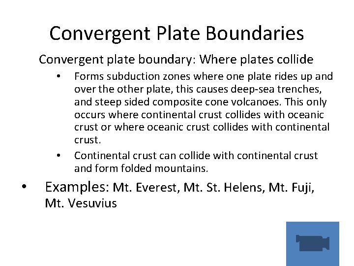 Convergent Plate Boundaries Convergent plate boundary: Where plates collide • • • Forms subduction