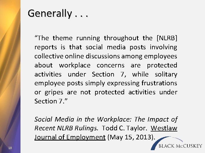 Generally. . . “The theme running throughout the [NLRB] reports is that social media